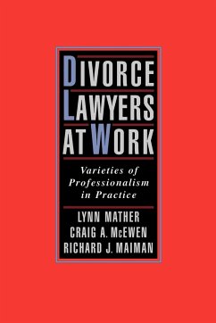 Divorce Lawyers at Work - Mather, Lynn M.; McEwen, Craig A.; Maiman, Richard J.