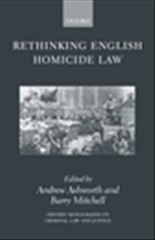 Rethinking English Homicide Law - Ashworth, Andrew / Mitchell, Barry (eds.)