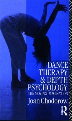 Dance Therapy and Depth Psychology - Chodorow, Joan