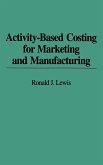 Activity-Based Costing for Marketing and Manufacturing