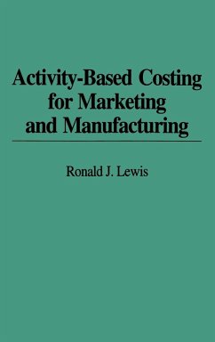Activity-Based Costing for Marketing and Manufacturing - Lewis, Ronald J.