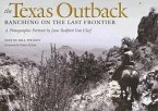 The Texas Outback: Ranching on the Last Frontier