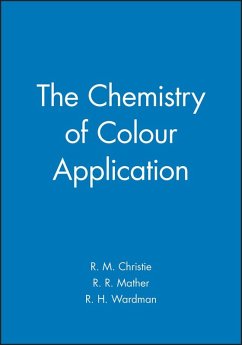 The Chemistry of Colour Application - Christie, R M; Mather, R R; Wardman, R H