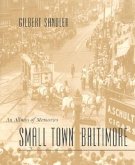 Small Town Baltimore: An Album of Memories