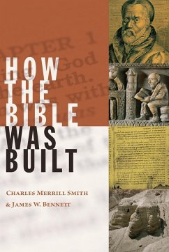 How the Bible Was Built - Smith, Charlse Merrill; Bennett, James W