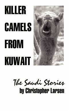 Killer Camels from Kuwait: The Saudi Stories