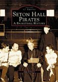 Seton Hall Pirates: A Basketball History