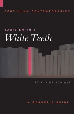 Zadie Smith's White Teeth - Squires, Claire; Smith, Zadie