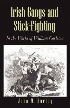 Irish Gangs and Stick-Fighting - Hurley, John W.