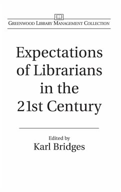 Expectations of Librarians in the 21st Century - Bridges, Karl