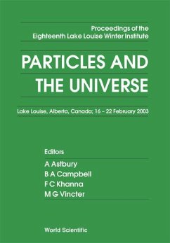 Particles and the Universe - Proceedings of the Eighteenth Lake Louise Winter Institute