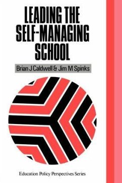 Leading the Self-Managing School - Caldwell, Brian J; Spinks, Jim M