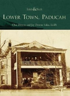 Lower Town, Paducah - Downs, Char; Siska Ed D., Jay Downs