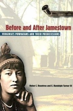 Before and After Jamestown: Virginia's Powhatans and Their Predecessors - Rountree, Helen C.; Turner, E. Randolph