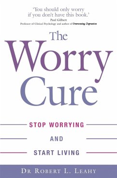 The Worry Cure - Leahy, Dr Robert L.