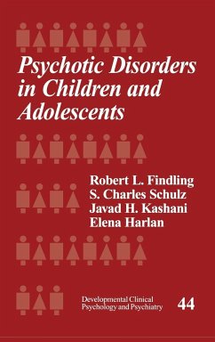 Psychotic Disorders in Children and Adolescents - Findling, Robert L.; Schulz, S. Charles; Kashani, Javad H.