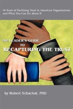 The Leader's Guide to Recapturing the Trust - Schachat, Robert
