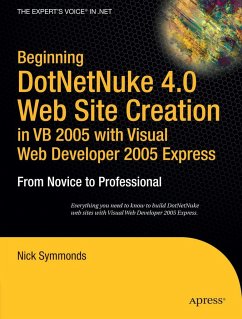 Beginning DotNetNuke 4.0 Website Creation in VB 2005 with Visual Web Developer 2005 Express - Symmonds, Nick
