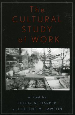 The Cultural Study of Work - Harper, Douglas; Lawson, Helene M