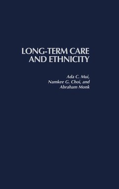 Long-Term Care and Ethnicity - Choi, Namkee; Monk, Abraham; Mui, Ada