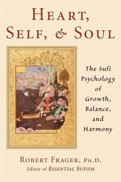 Heart, Self, & Soul: The Sufi Approach to Growth, Balance, and Harmony - Frager, Robert