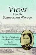 Views from My Schoolroom Window - Martin, Mary Laurentine