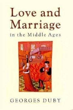 Love and Marriage in the Middle Ages - Duby, Georges