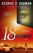 18 Seconds - Shuman, George D.