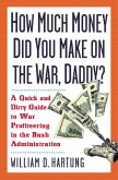 How Much Are You Making on the War Daddy?