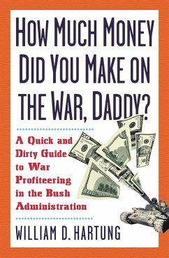 How Much Are You Making on the War Daddy? - Hartung, William D