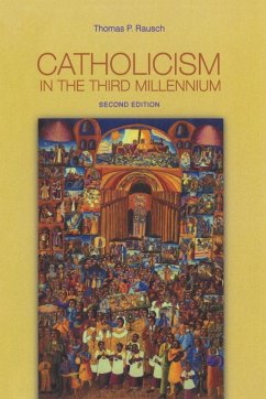 Catholicism in the Third Millennium - Rausch, Thomas P