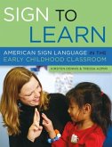 Sign to Learn: American Sign Language in the Early Childhood Classroom