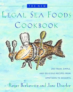 The New Legal Sea Foods Cookbook: 200 Fresh, Simple, and Delicious Recipes from Appetizers to Desserts - Berkowitz, Roger; Doerfer, Jane
