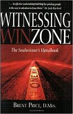 The Witnessing Winzone: The Soulwinner's Handbook