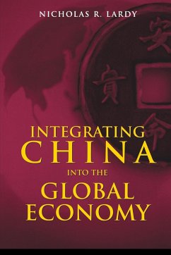 Integrating China into the Global Economy - Lardy, Nicholas R.