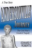 Andersonville Journey: The Civil War's Greatest Tragedy