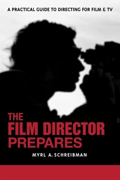 The Film Director Prepares - Schreibman, Myrl A