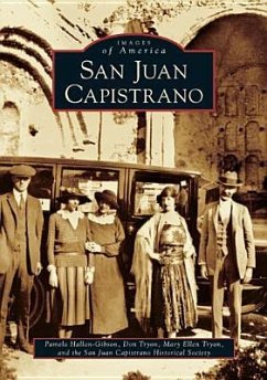 San Juan Capistrano - Hallan-Gibson, Pamela; Tryon, Don; Tryon, Mary Ellen; The San Juan Capistrano Historical Society