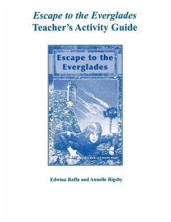 Escape to the Everglades Teacher's Activity Guide - Raffa, Edwina; Rigsby, Annelle