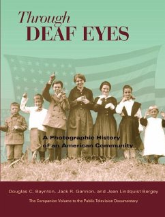 Through Deaf Eyes - Baynton, Douglas; Gannon, Jack R; Bergey, Jean Lindquist
