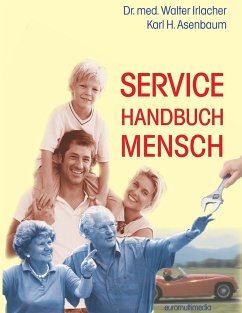 Service Handbuch Mensch - Irlacher, Walter; Asenbaum, Karl H.