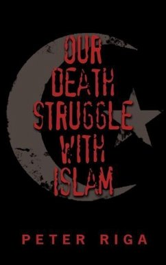 Our Death Struggle With Islam - Riga, Peter