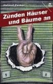 Zünden Häuser und Bäume an