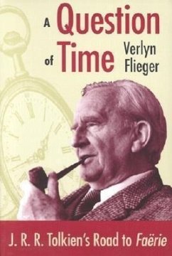 A Question of Time: J. R. R. Tolikien's Road to Faerie - Flieger, Verlyn