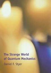 The Strange World of Quantum Mechanics - Daniel F., Styer; Styer, Daniel F.