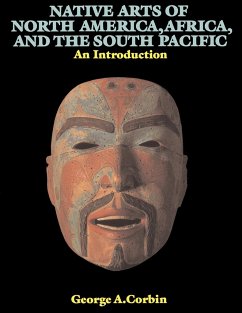 Native Arts Of North America, Africa, And The South Pacific - Corbin, George A