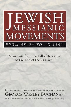 Jewish Messianic Movements from AD 70 to AD 1300 - Buchanan, George Wesley