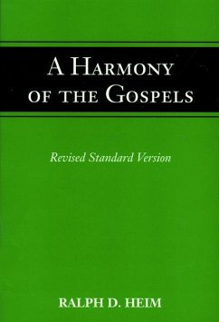 A Harmony of the Gospels - Heim, Ralph D