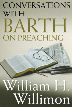 Conversations with Barth on Preaching - Willimon, William H.