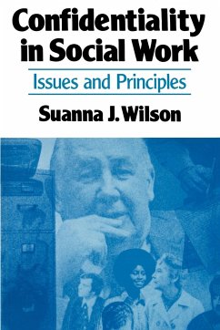 Confidentiality in Social Work - Wilson, Suanna J.